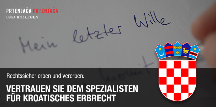 Rechtssicher erben und vererben: Vertrauen Sie dem Spezialisten für kroatisches Erbrecht | Prtenjaca & Prtenjaca Rechtsanwälte